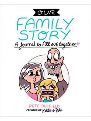 Our Family Story A Journal to Fill Out Together