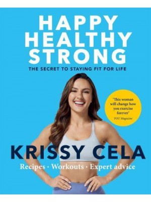 Happy Healthy Strong The Secret to Staying Fit for Life