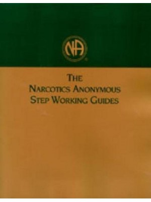 The Narcotics Anonymous Step Working Guides