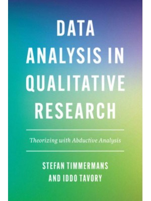Data Analysis in Qualitative Research Theorizing With Abductive Analysis