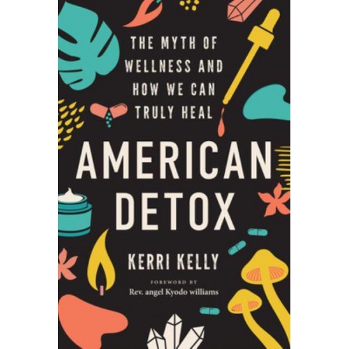 American Detox Wellness in Times of Injustice and How We Heal Ourselves and the World