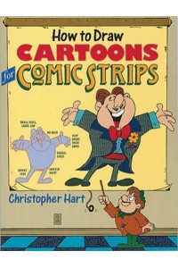 How to Draw Cartoons for Comic Strips - Christopher Hart's How To Draw