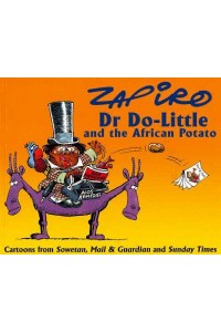 Dr Do-Little and the African Potato Cartoons from Sowetan, Mail & Guardian and Sunday Times