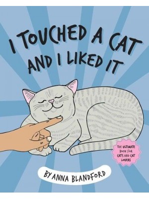 I Touched a Cat and I Liked It