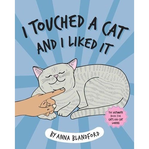 I Touched a Cat and I Liked It
