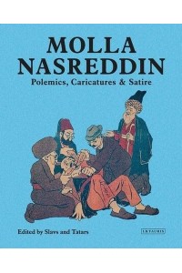 Molla Nasreddin Polemics, Caricatures & Satires