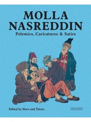 Molla Nasreddin Polemics, Caricatures & Satires