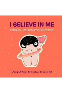 I Believe in Me Finding Joy With Heartwarming Affirmations
