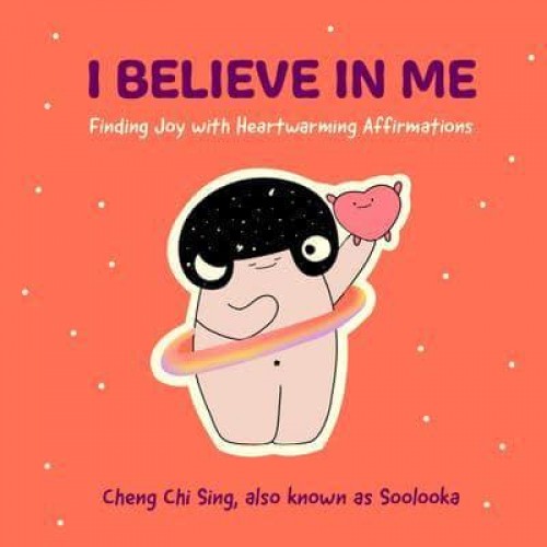 I Believe in Me Finding Joy With Heartwarming Affirmations