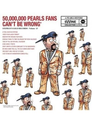 50,000,000 Pearls Fans Can't Be Wrong A Pearls Before Swine Collection