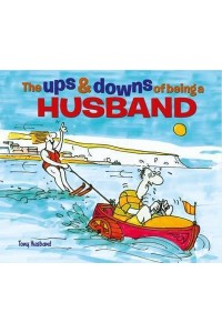 The Ups and Downs of Being a Husband