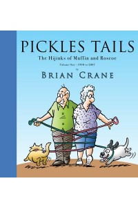 Pickles Tails Volume One 1990-2007 The Hijinks of Muffin & Roscoe