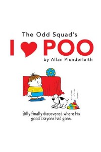 I ÔÖÆ Poo! An Odd Squad Book for Poo Lovers Everywhere!