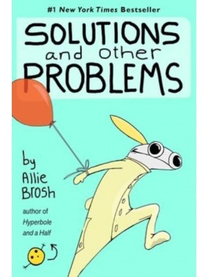 Solutions and Other Problems