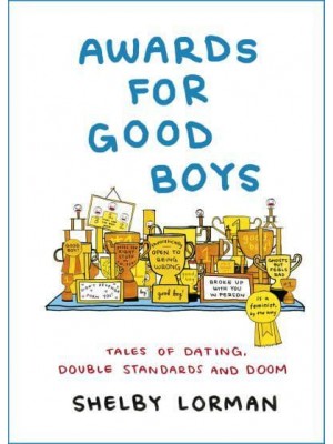 Awards for Good Boys Tales of Dating, Double Standards and Doom