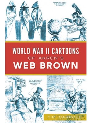 World War II Cartoons of Akron's Web Brown