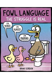 Fowl Language The Struggle Is Real - Fowl Language