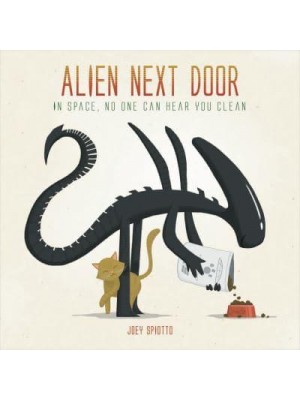 Alien Next Door In Space, No One Can Hear You Clean