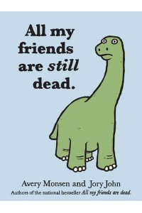 All My Friends Are Still Dead