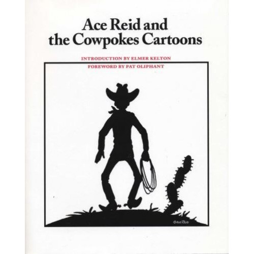 Ace Reid and the Cowpokes Cartoons - Southwestern Writers Collection Series, Wittliff Collections at Texas State University