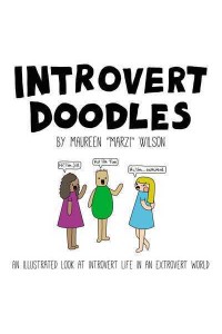 Introvert Doodles An Illustrated Look at Introvert Life in an Extrovert World - Introvert Doodles