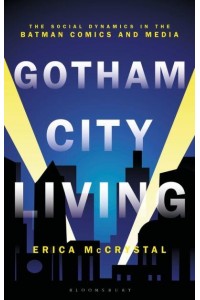 Gotham City Living The Social Dynamics in the Batman Comics and Media