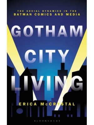 Gotham City Living The Social Dynamics in the Batman Comics and Media