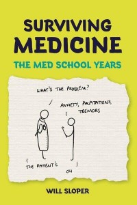 Surviving Medicine The Med School Years