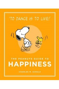 The Peanuts Guide to Happiness - Peanuts Guide to Life