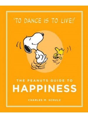The Peanuts Guide to Happiness - Peanuts Guide to Life