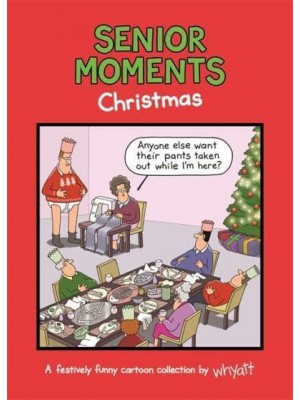 Senior Moments. Christmas A Festively Funny Cartoon Collection by Whyatt - Senior Moments