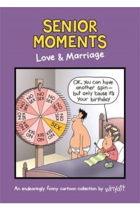 Senior Moments: Love & Marriage An Endearingly Funny Cartoon Collection by Whyatt - Senior Moments