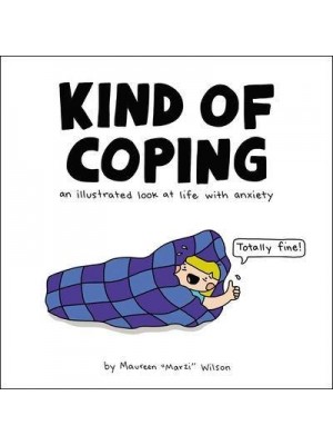 Kind of Coping An Illustrated Look at Life With Anxiety