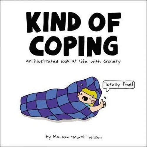 Kind of Coping An Illustrated Look at Life With Anxiety