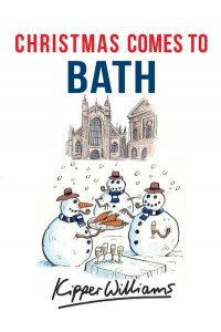 Christmas Comes to Bath - Christmas Comes to ...