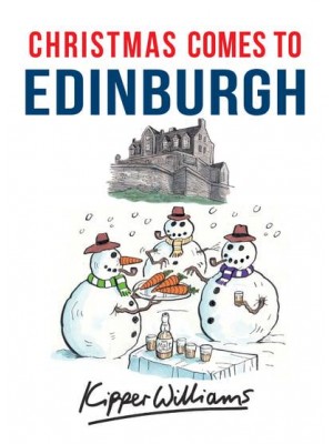 Christmas Comes to Edinburgh - Christmas Comes to ...