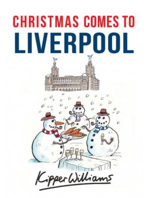 Christmas Comes to Liverpool - Christmas Comes to ...