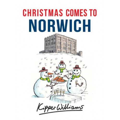 Christmas Comes to Norwich - Christmas Comes to ...