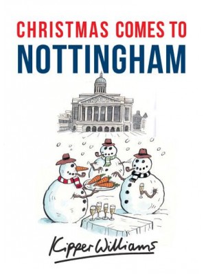 Christmas Comes to Nottingham - Christmas Comes to ...