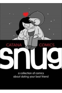 Snug A Collection of Comics About Dating Your Best Friend - Catana Comics