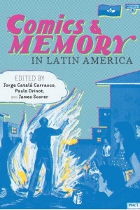 Comics & Memory in Latin America - Illuminations: Cultural Formations of the Americas Series
