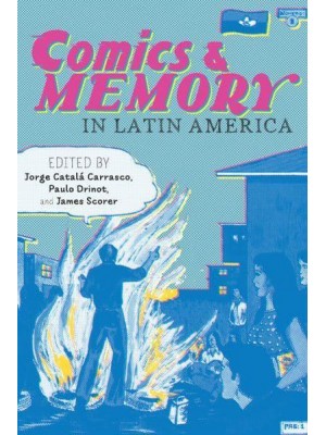 Comics & Memory in Latin America - Illuminations: Cultural Formations of the Americas Series