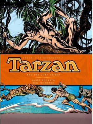 Tarzan and the Lost Tribes - The Complete Burne Hogarth Sundays and Dailies Library