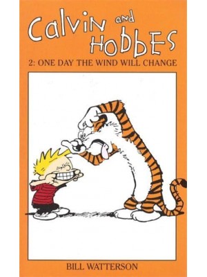 Calvin And Hobbes Volume 2: One Day the Wind Will Change The Calvin & Hobbes Series - Calvin and Hobbes