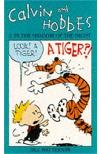 Calvin And Hobbes Volume 3: In the Shadow of the Night The Calvin & Hobbes Series - Calvin and Hobbes