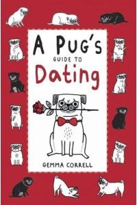 A Pug's Guide to Dating