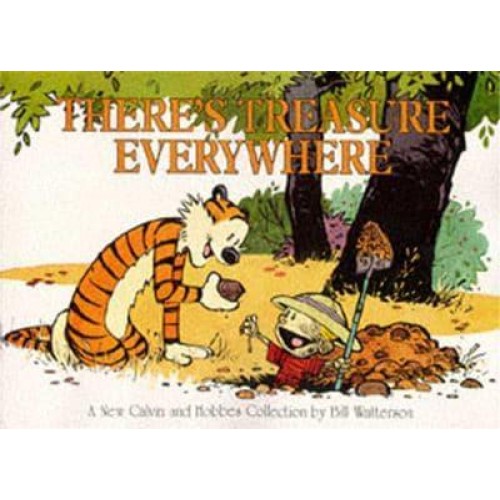 There's Treasure Everywhere - Calvin and Hobbes