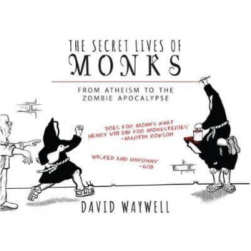 The Secret Lives of Monks From Atheism to the Zombie Apocalypse