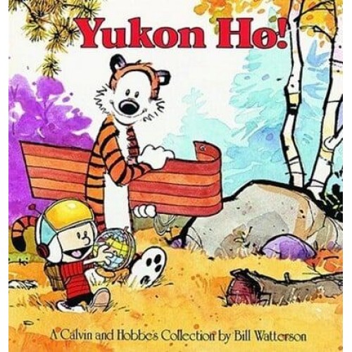 Yukon Ho! A Calvin and Hobbes Collection