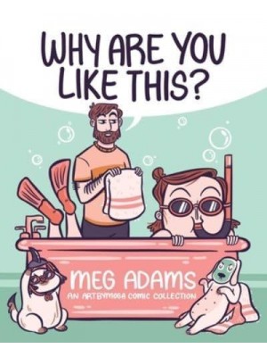 Why Are You Like This? An ArtbyMoga Comic Collection